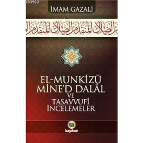 EL-MUNKİZÜ MINE'D DALAL VE TASAVVUFI İNCELEMELER - İMAM-I GAZALI