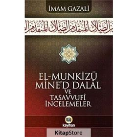 EL-MUNKİZÜ MINE'D DALAL VE TASAVVUFI İNCELEMELER - İMAM-I GAZALI