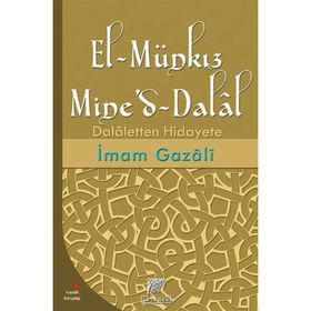 EL-MUNKİZÜ MINE'D DALAL VE TASAVVUFI İNCELEMELER - İMAM-I GAZALI