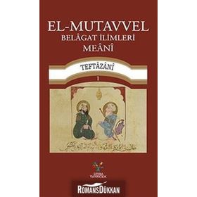 El-Mutavvel Belagat İlimleri Meani - Sadettin Taftazani