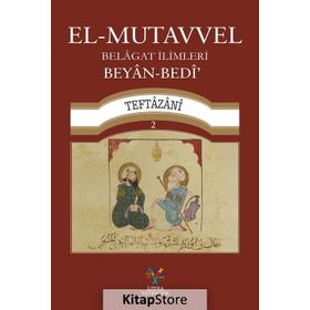 El-Mutavvel Belagat İlimleri Meani - Sadettin Taftazani