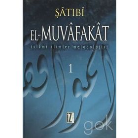EL-MUVAFAKAT İSLÂMÎ İLİMLER METODOLOJISI - ŞÂTIBÎ