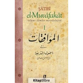 EL-MUVAFAKAT İSLÂMÎ İLİMLER METODOLOJISI - ŞÂTIBÎ