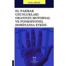 El Parmak Uzunlukları Oranının Motorsal ve Fonksiyonel Dominansa Etkisi Pelin Akyol