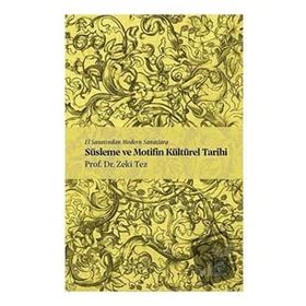 El Sanatından Modern Sanatlara Süsleme ve Motifin Kültürel Tarihi Zeki Tez