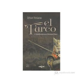 EL TURCO II. VIYANA KUŞATMASININ BILINMEYEN YÖNLERI - ORHAN YENIARAS