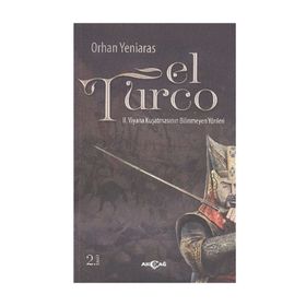 EL TURCO II. VIYANA KUŞATMASININ BILINMEYEN YÖNLERI - ORHAN YENIARAS