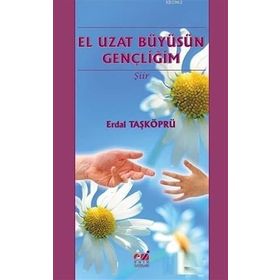 El Uzat Büyüsün Gençliğim - Erdal Taşköprü