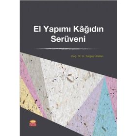 El Yapımı Kağıdın Serüveni - H. Turgay Ünalan
