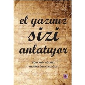 El Yazınız Sizi Anlatıyor - Bünyamin Gülmez Mehmet Özçataloğlu