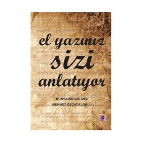 El Yazınız Sizi Anlatıyor - Bünyamin Gülmez Mehmet Özçataloğlu