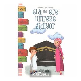 Ela İle Efe Umreye Gidiyor - Şebnem Güler Karacan