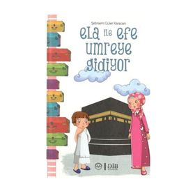 Ela İle Efe Umreye Gidiyor - Şebnem Güler Karacan