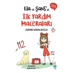 Ela ve Şansın İlk Yardım Maceraları Luna Çocuk Yayınları