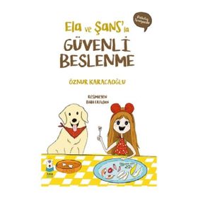 Ela ve Şansla Güvenli Beslenme Luna Çocuk Yayınları