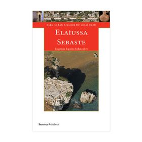 ELAIUSSA SEBASTE, A PORT CITY BETWEEN EAST WEST - GENEL