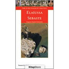 ELAIUSSA SEBASTE, DOĞU ILE BATI ARASINDA LIMANKENT - EUGENIA EQUINI SCHNEIDER