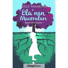 Ela’nın Maceraları - Tuğçe Yanardağ