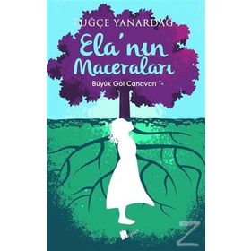 Ela’nın Maceraları - Tuğçe Yanardağ
