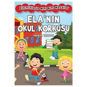 Ela’nın Okul Korkusu - Nedim Taktak