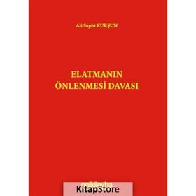 Elatmanın Önlenmesi Davası - Ali Suphi Kurşun
