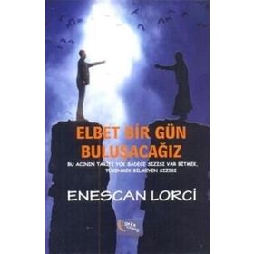 Elbet Bir Gün Buluşacağız - Enescan Lorci