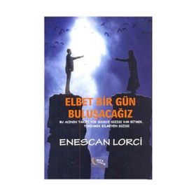 Elbet Bir Gün Buluşacağız - Enescan Lorci
