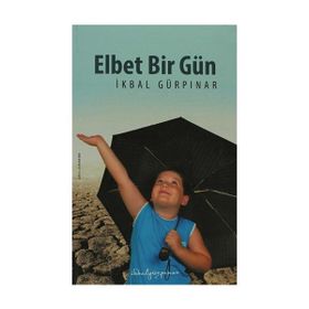 ELBET BIR GÜN - İKBAL GÜRPINAR
