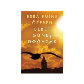 Elbet Güneş Doğacak - Esra Emine Özeren - Cinius Yayınları