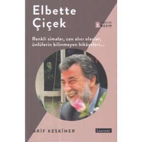 ELBETTE ÇİÇEK - ARIF KESKINER