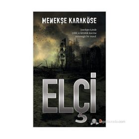 ELÇI ISSIZLIĞIN IÇINDE IYILIK VE KÖTÜLÜK ÜZERINE ESRARENGIZ BIR MASAL - MENEKŞE KARAKÖSE