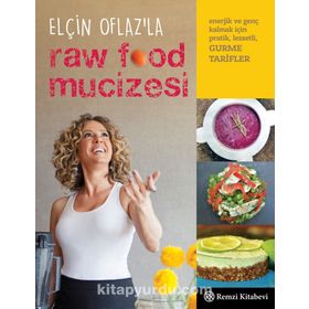 Elçin Oflaz’la Raw Food Mucizesi - Elçin Oflaz