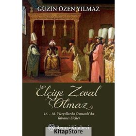Elçiye Zeval Olmaz - Güzin Özen Yılmaz