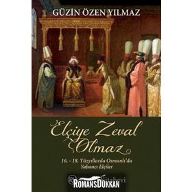 Elçiye Zeval Olmaz - Güzin Özen Yılmaz