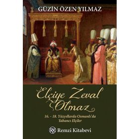 Elçiye Zeval Olmaz - Güzin Özen Yılmaz