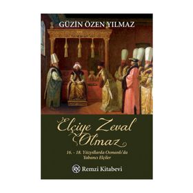 Elçiye Zeval Olmaz - Güzin Özen Yılmaz