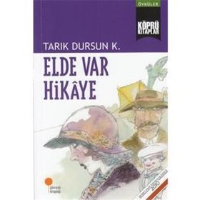 Elde Var Hikaye - tarik dursun kakinc