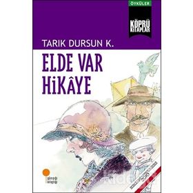 Elde Var Hikaye - tarik dursun kakinc