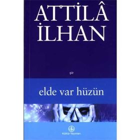 ELDE VAR HÜZÜN - ATTILÂ İLHAN