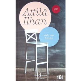 Elde Var Hüzün - Attila İlhan