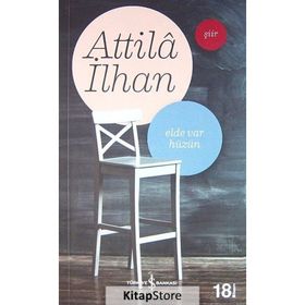 Elde Var Hüzün - Attila İlhan