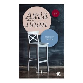 Elde Var Hüzün - Attila İlhan
