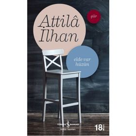 Elde Var Hüzün - Attila İlhan
