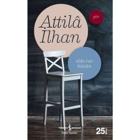 Elde Var Hüzün - Attila İlhan