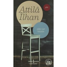 Elde Var Hüzün - Attila İlhan