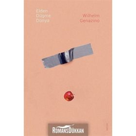 Elden Düşme Dünya - Wilhelm Genazino