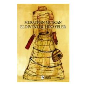 ELDIVENLER, HIKAYELER - MURATHAN MUNGAN