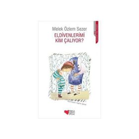 Eldivenlerimi Kim Çalıyor? - Melek Özlem Sezer
