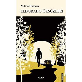 Eldorado Öksüzleri - Milton Hatoum