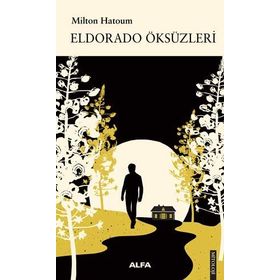 Eldorado Öksüzleri - Milton Hatoum